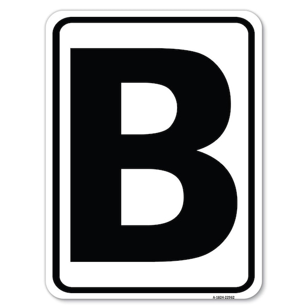Sign with Letter B Heavy-Gauge Aluminum Rust Proof Parking Sign